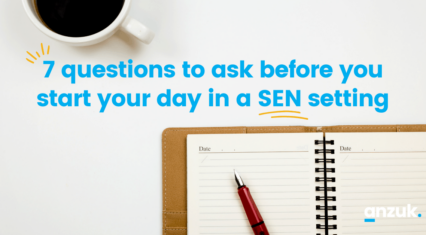 7 questions you need to ask before you start your day in a SEN setting