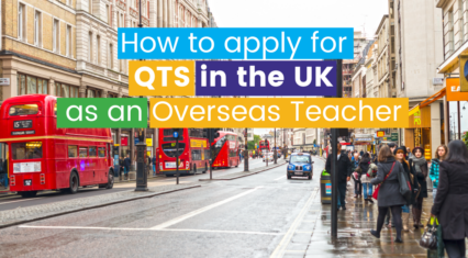 How to apply for QTS in the UK as an Overseas Teacher