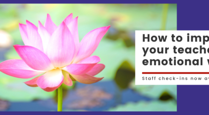 How to improve your teachers’ emotional wellbeing