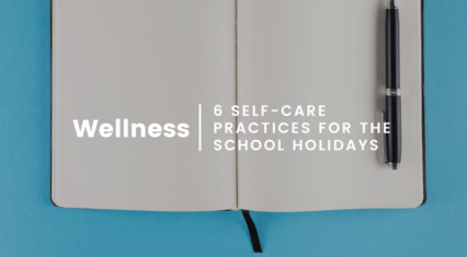 6 Self-Care Practices for Educators in the School Holidays