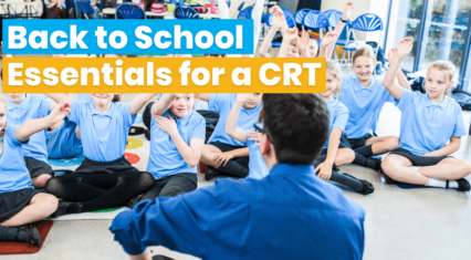 Back to School Essentials for CRTs